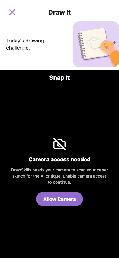 DrawSkills capture screen: Draw It shows today’s drawing challenge and Snap It opens the camera to scan your paper sketch for the AI critique.